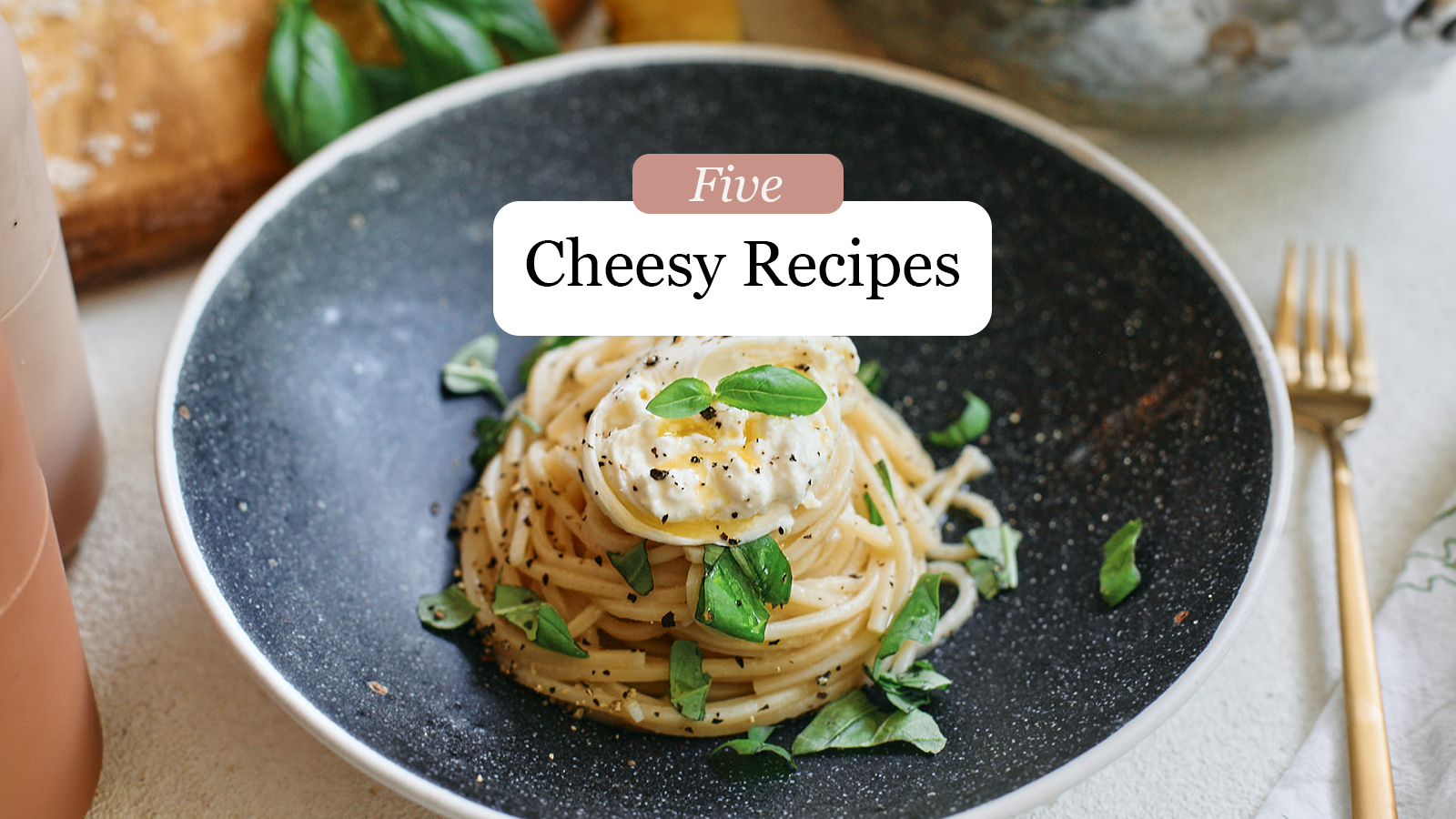 5 cheesy recipes to make