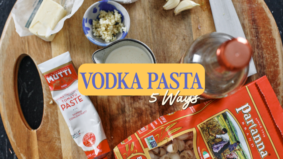 Five Ways to Make Vodka Pasta