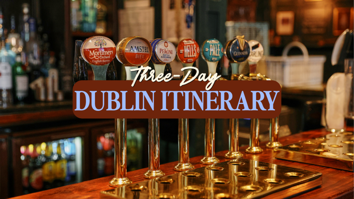 3 Perfect Days in Dublin