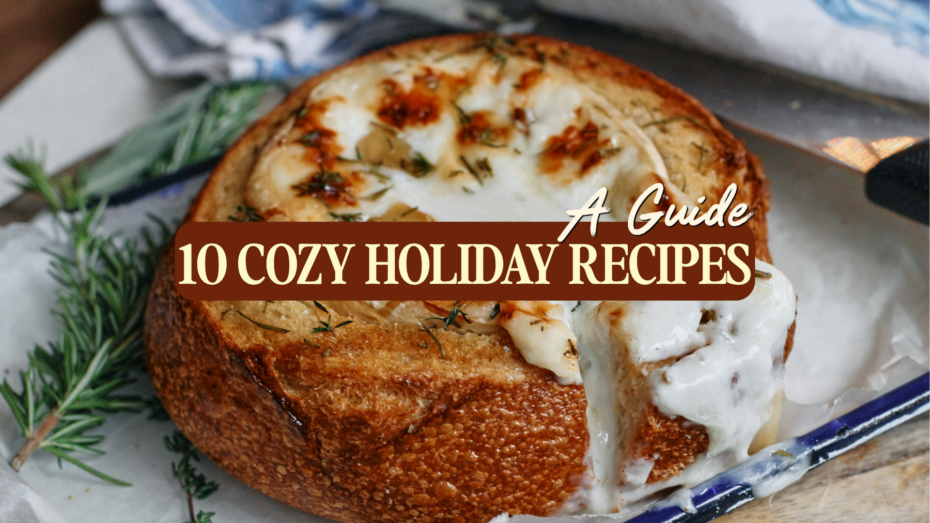 10 Cozy Recipes to Make This Holiday Season