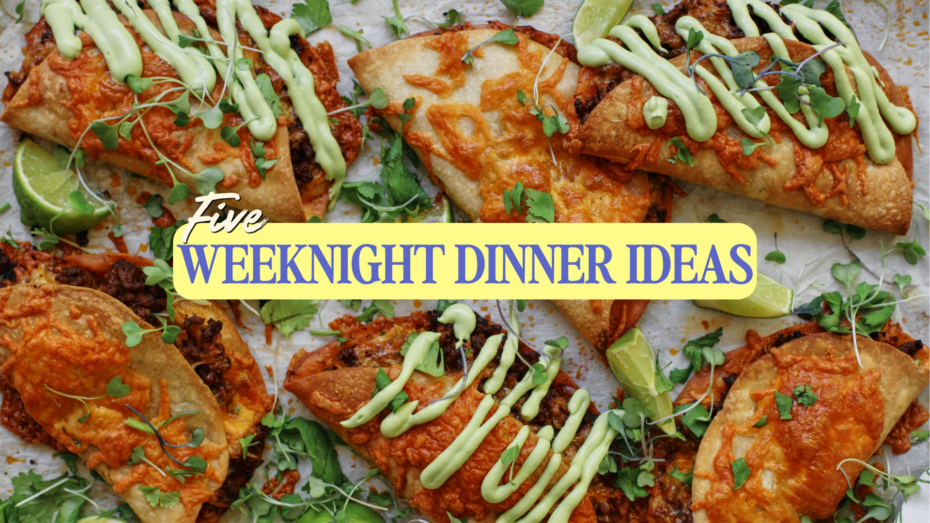 Weeknight Dinner Ideas