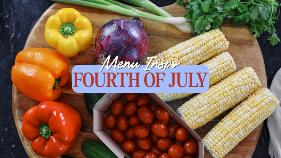 Menu Inspo: Fourth of July & Summer BBQs